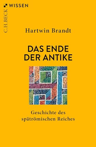 Das Ende der Antike: Geschichte des spätrömischen Reiches (Beck'sche Reihe) von C.H.Beck